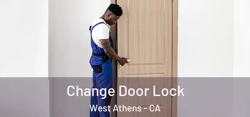  Change Door Lock West Athens - CA