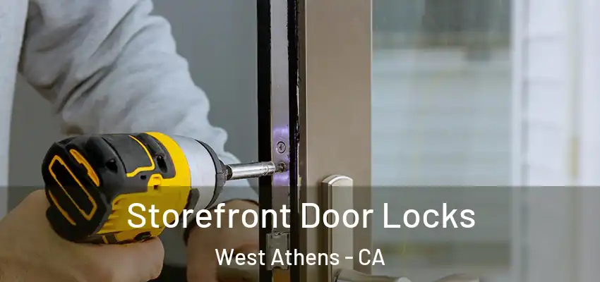  Storefront Door Locks West Athens - CA